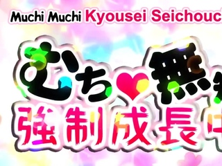 Muchi Muchi Kyosei 01 – Naughtiest 18yo Hentai Girl